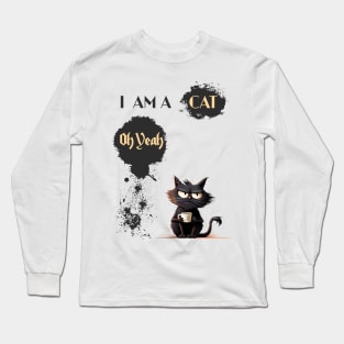 I AM A CAT Oh Yeah Long Sleeve T-Shirt